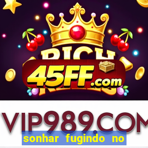 sonhar fugindo no jogo do bicho
